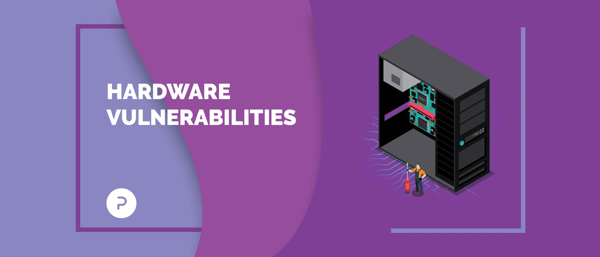 e2888ce1-b837-4684-973d-26ac6c5dc90d_Blog_Hardware_Vulnerabilities